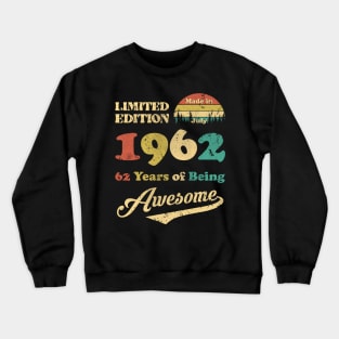 Made In July 1962 62 Years Of Being Awesome 62nd Birthday Crewneck Sweatshirt
